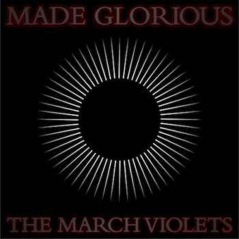 Album The March Violets: Made Glorious