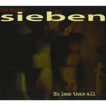 CD Sieben: No Less Than All