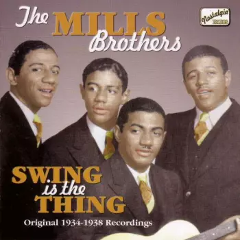 The Mills Brothers: Vol. 2 Swing Is The Thing