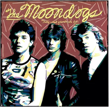The Moondogs: That's What Friends Are For