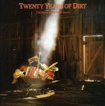 CD Nitty Gritty Dirt Band: Twenty Years Of Dirt - The Best Of The Nitty Gritty Dirt Band