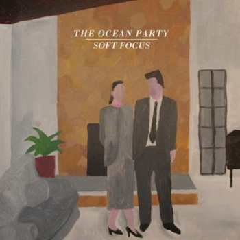 Album The Ocean Party: Soft Focus