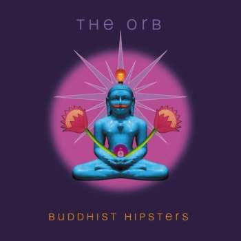 CD The Orb: Buddhist Hipsters
