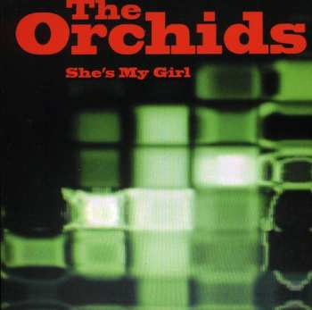 Album The Orchids: She's My Girl