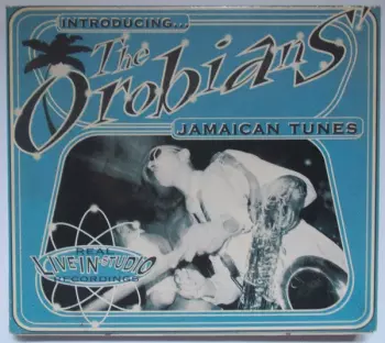 Introducing... The Orobians' Jamaican Tunes