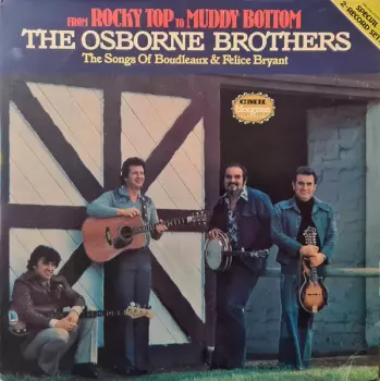 The Osborne Brothers: From Rocky Top To Muddy Bottom - The Songs Of Boudleaux & Felice Bryant