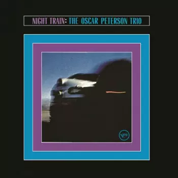 The Oscar Peterson Trio: Night Train