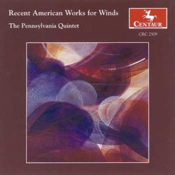 Album The Pennsylvania Quintet: Recent American Works For Winds
