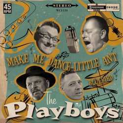 SP The Playboys: Make Me Dance Little Ant