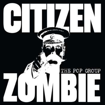 2CD/Zestaw pudełkowy The Pop Group: Citizen Zombie LTD | DLX