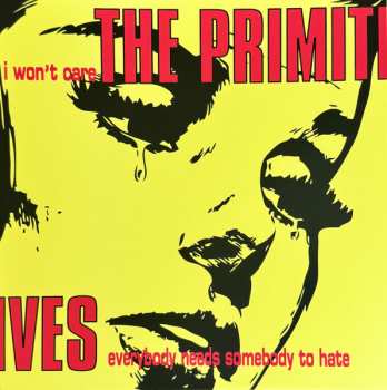 SP The Primitives: I Won't Care / Everybody Needs Somebody To Hate