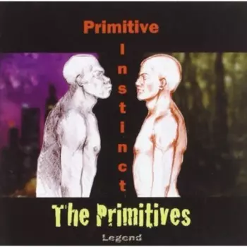 The Primitives Legend: Primitive Instinct