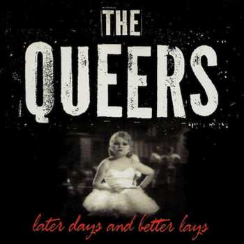 LP The Queers: Later Days And Better Lays CLR