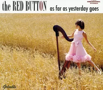 The Red Button: As Far As Yesterday Goes