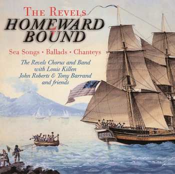 Album The Revels: Homeward Bound: Sea Songs, Ballads, Chanteys