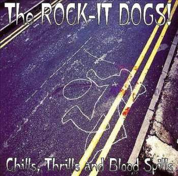 CD The Rock-It Dogs: Chills, Thrills & Blood Spills