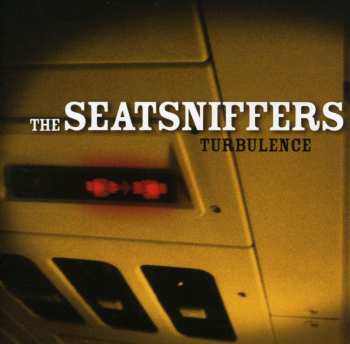 Album The Seatsniffers: Turbulence