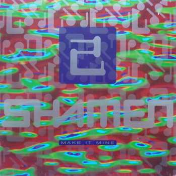 Album The Shamen: Make It Mine