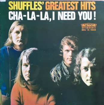LP The Shuffles: Shuffles' Greatest Hits Cha-La-La, I Need You!