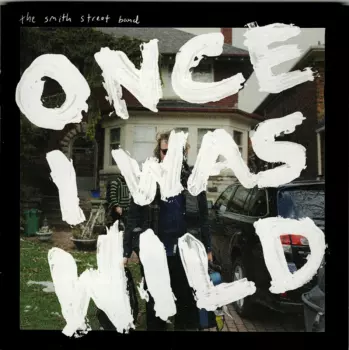 The Smith Street Band: Once I Was Wild