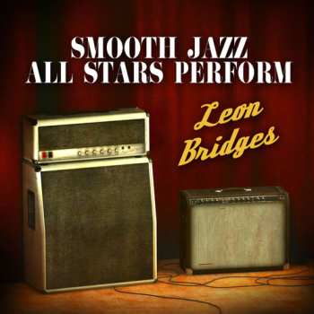 Album The Smooth Jazz All Stars: Perform Leon Bridges