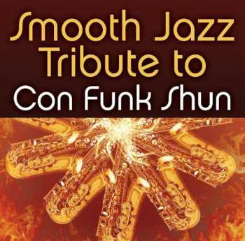 CD The Smooth Jazz All Stars: Smooth Jazz Tribute To Con Funk Shun