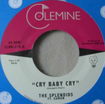 SP The Splendids: Cry Baby Cry / Blame My Heart