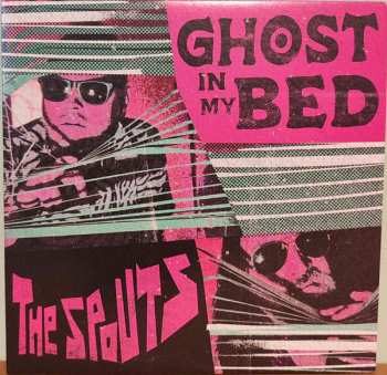 SP The Spouts: Ghost In My Bed LTD