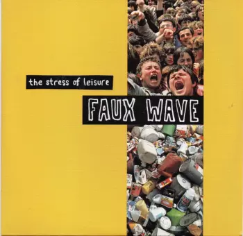 The Stress Of Leisure: Faux Wave