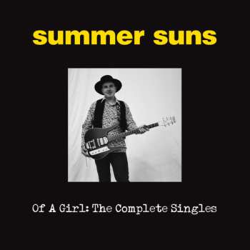 Album The Summer Suns: Of A Girl: The Complete Singles