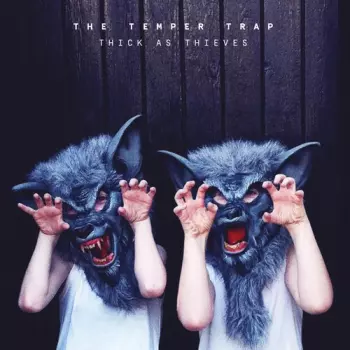 The Temper Trap: Thick As Thieves