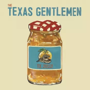 The Texas Gentlemen: TX Jelly