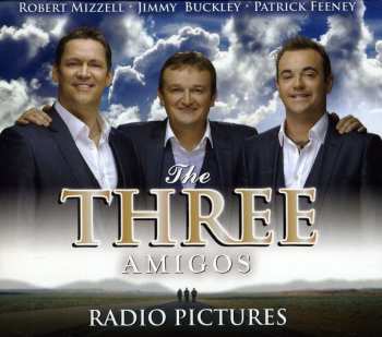 Album The Three Amigos: Radio Pictures