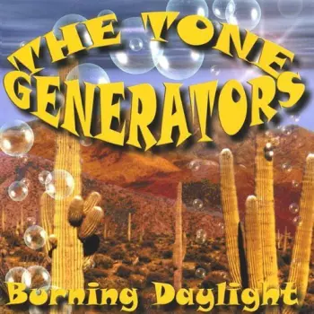 The Tone Generators: Burning Daylight