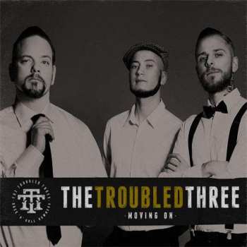 CD The Troubled Three: Moving On