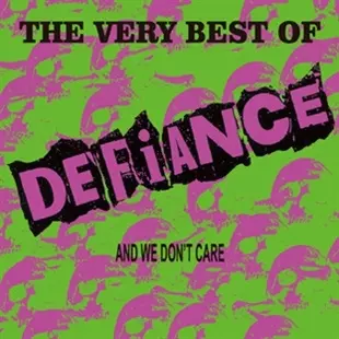 The Very Best Of Defiance And We Don't Care