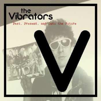 CD The Vibrators: Past, Present, And Into The Future