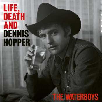 Album The Waterboys: Life, Death and Dennis Hopper