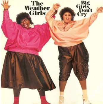 CD The Weather Girls: Big Girls Don't Cry 