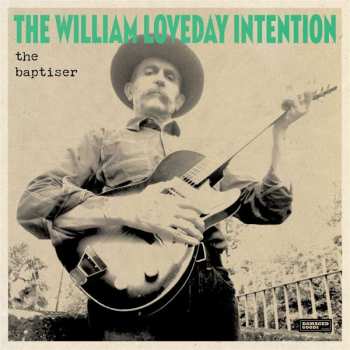 LP The William Loveday Intention: The Baptiser