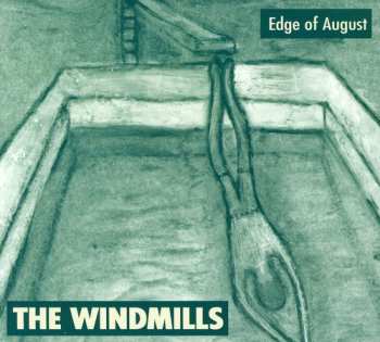 Album The Windmills: Edge Of August