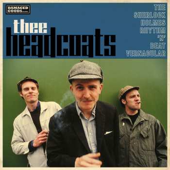 Album Thee Headcoats: Sherlock Holmes Rhythm 'n' Beat Vernacular