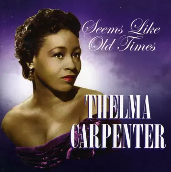 Thelma Carpenter: Seems Like Old Times