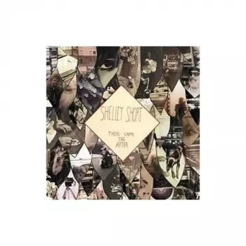 Shelley Short: Then Came The After