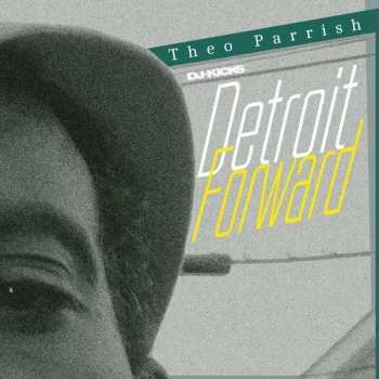 3LP Theo Parrish: DJ-Kicks Detroit Forward DIGI