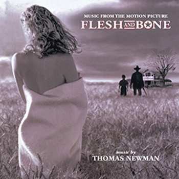 Album Thomas Newman: Flesh And Bone (Original Motion Picture Soundtrack)