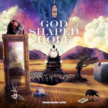 CD Those Damn Crows: God Shaped Hole (digipak)