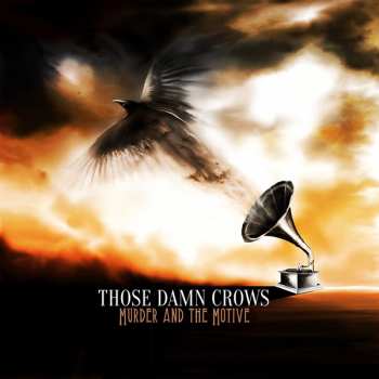 CD Those Damn Crows: Murder And The Motive