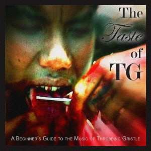 CD Throbbing Gristle: The Taste Of TG (A Beginner’s Guide To The Music Of Throbbing Gristle)