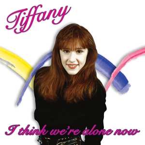 LP Tiffany: I Think We’re Alone Now LTD | CLR